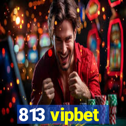 813 vipbet